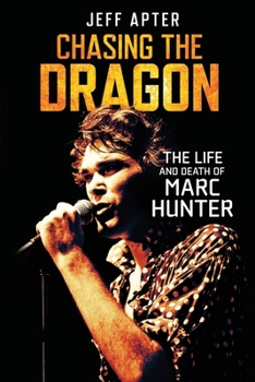 Paperback Chasing the Dragon: The Life and Death of Marc Hunter Book