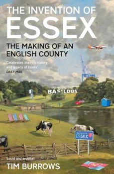 Paperback The Invention of Essex: The Making of an English County Book