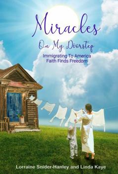 Paperback Miracles On My Doorstep: Immigrating To America Faith Finds Freedom Book