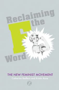 Paperback Reclaiming the F Word: The New Feminist Movement Book