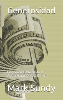 Paperback Generosidad: Principios Bíblicos de la Administración del Dinero [Spanish] Book