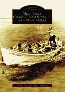 New Jersey Coast Guard Stations and Rumrunner (Images of America: New Jersey) - Book  of the Images of America: New Jersey