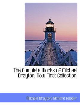 Paperback The Complete Works of Michael Drayton, Now First Collection. Book