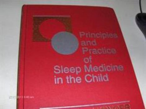 Hardcover Principles and Practice of Sleep Medicine in the Child Book