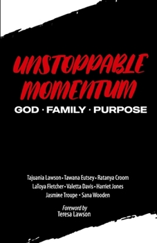 Paperback Unstoppable Momentum: God, Family, Purpose Book