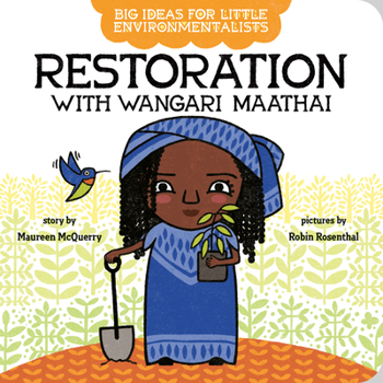 Board book Big Ideas for Little Environmentalists: Restoration with Wangari Maathai Book