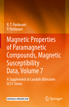 Hardcover Magnetic Properties of Paramagnetic Compounds, Magnetic Susceptibility Data, Volume 7: A Supplement to Landolt-Börnstein II/31 Series Book