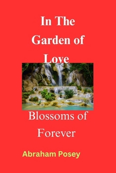Paperback In the garden of love: Blossoms of Forever Book