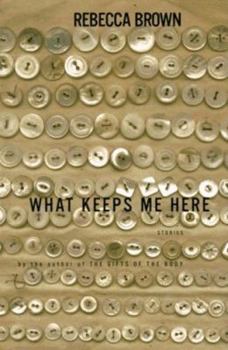 Hardcover What Keeps Me Here: Stories Book