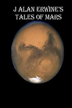 Paperback J Alan Erwine's Tales of Mars Book