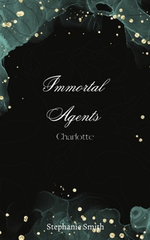 Paperback Immortal Agents: Charlotte Book