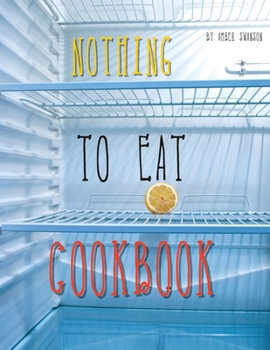 Paperback Nothing To Eat Cookbook: Cheap Eating Recipes Book