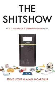 Hardcover The Shitshow: An 'is It Just Me or Is Everything Shit?' Special Book