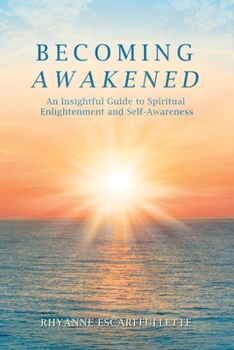 Paperback Becoming Awakened: An Insightful Guide to Spiritual Enlightenment and Self-Awareness Book
