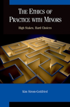 Paperback Ethics of Practice with Minors: High Stakes, Hard Choices Book