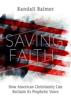 Hardcover Saving Faith: How American Christianity Can Reclaim Its Prophetic Voice Book