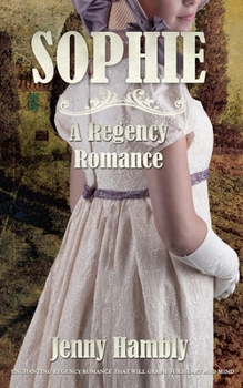 Sophie: A Regency Romance - Book #2 of the Bachelor Brides