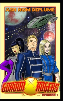 Paperback The Adventures of Gordon Rogers: Episode 1 Book