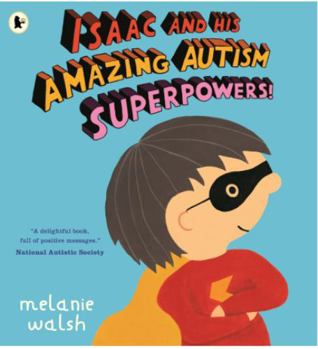Paperback Isaac and His Amazing Autism Superpowers! Book