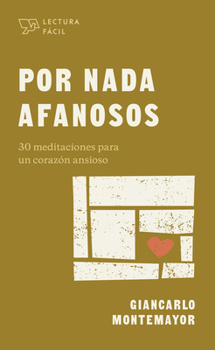 Paperback Por NADA Afanosos: 30 Meditaciones Para Un Corazón Ansioso [Spanish] Book