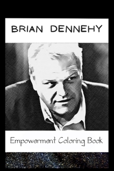 Paperback Empowerment Coloring Book: Brian Dennehy Fantasy Illustrations Book