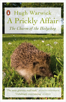 Paperback A Prickly Affair: The Charm of the Hedgehog Book