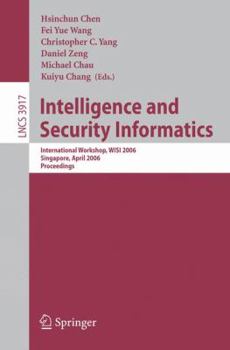 Paperback Intelligence and Security Informatics: International Workshop, Wisi 2006, Singapore, April 9, 2006, Proceedings Book