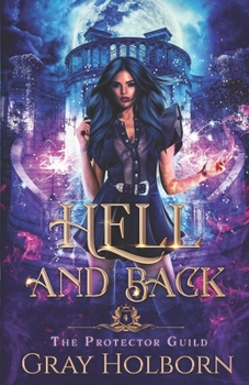 Hell and Back - Book #4 of the Protector Guild