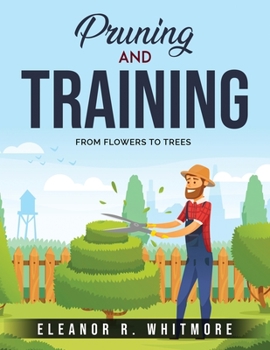 Paperback Pruning and Training: From Flowers to Trees Book