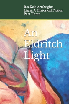 Paperback An Eldritch Light: Part Three of "Light: A Historical Fiction" Book
