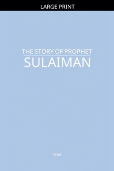 Paperback The Story of Prophet Sulaiman [Large Print] Book