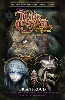Jim Henson's The Dark Crystal Creation Myths: The Complete Collection - Book  of the Dark Crystal