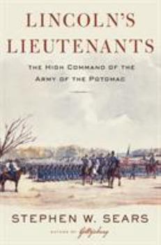 Hardcover Lincoln's Lieutenants: The High Command of the Army of the Potomac Book