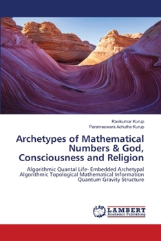 Archetypes of Mathematical Numbers & God, Consciousness and Religion