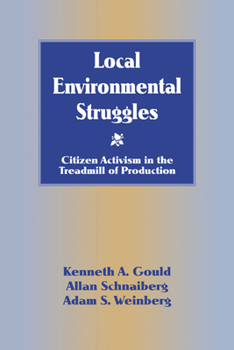 Paperback Local Environmental Struggles: Citizen Activism in the Treadmill of Production Book
