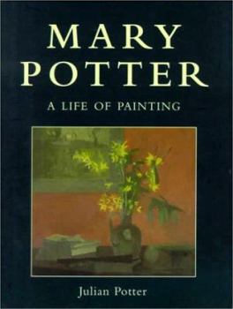 Hardcover Mary Potter: A Life of Painting Book