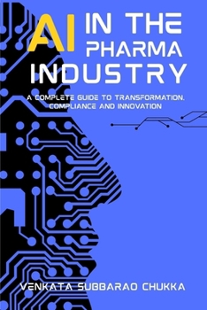 AI in the Pharma Industry: Transforming Research, Manufacturing & Healthcare