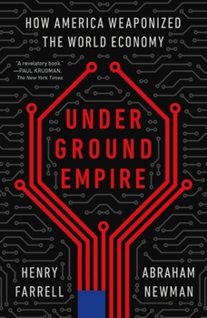 Paperback Underground Empire: How America Weaponized the World Economy Book