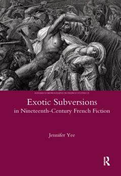 Paperback Exotic Subversions in Nineteenth-Century French Fiction Book