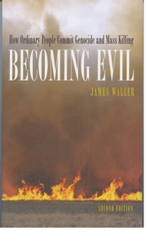 Paperback Becoming Evil: How Ordinary People Commit Genocide and Mass Killing Book