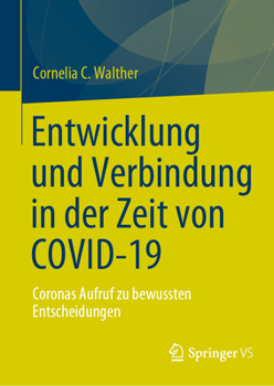 Entwicklung und Verbindung in der Zeit von COVID-19: Coronas Aufruf zu bewussten Entscheidungen