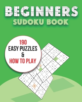 Paperback Beginners Sudoku Book: 190 Easy Sudoku Puzzles For all Ages! ( Your 1st First Sudoku book ) Book