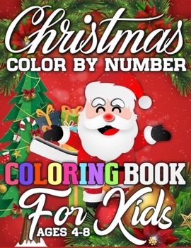 Paperback Christmas Color By Number Coloring Book for Kids Ages 5-8: A Book Full of Coloring, Matching, Mazes, Drawing, Crosswords, Word Searches, Color by Numb Book