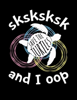 Paperback SKSKSK And I oop Save The Turtles: 2020 Weekly Planner Notebook With Funny Popular Teenage Quote Sayings. 8.5 x 11 Inch Dated Organizer With Daily Pag Book