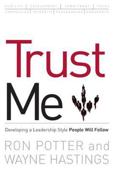 Paperback Trust Me: developing a leadership style people will follow Book