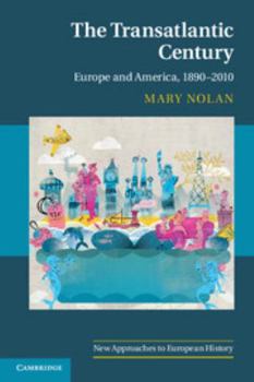 Paperback The Transatlantic Century: Europe and America, 1890-2010 Book