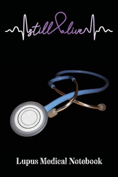 Lupus Medical Notebook: Record Your Medical History & Visits Lupus Journal Notebook (6x9), Lupus Books, Lupus Gifts, Lupus Planner