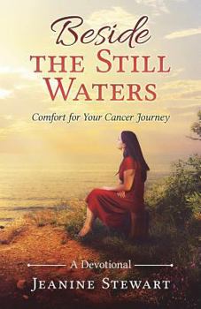 Beside the Still Waters: Comfort for Your Cancer Journey