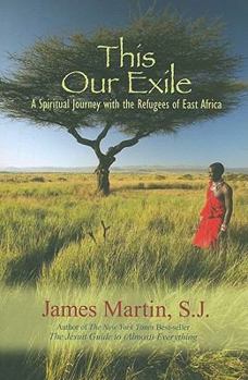 Paperback This Our Exile: A Spiritual Journey with the Refugees of East Africa Book
