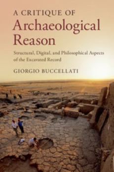Paperback A Critique of Archaeological Reason: Structural, Digital, and Philosophical Aspects of the Excavated Record Book
